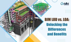 BIM LOD vs. LOA: Unlocking the Differences and Benefits