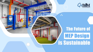 The Future of MEP Design is Sustainable