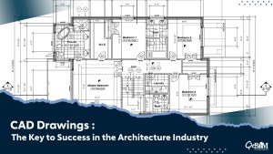 CAD Drawings: The Key to Success in the Architecture Industry