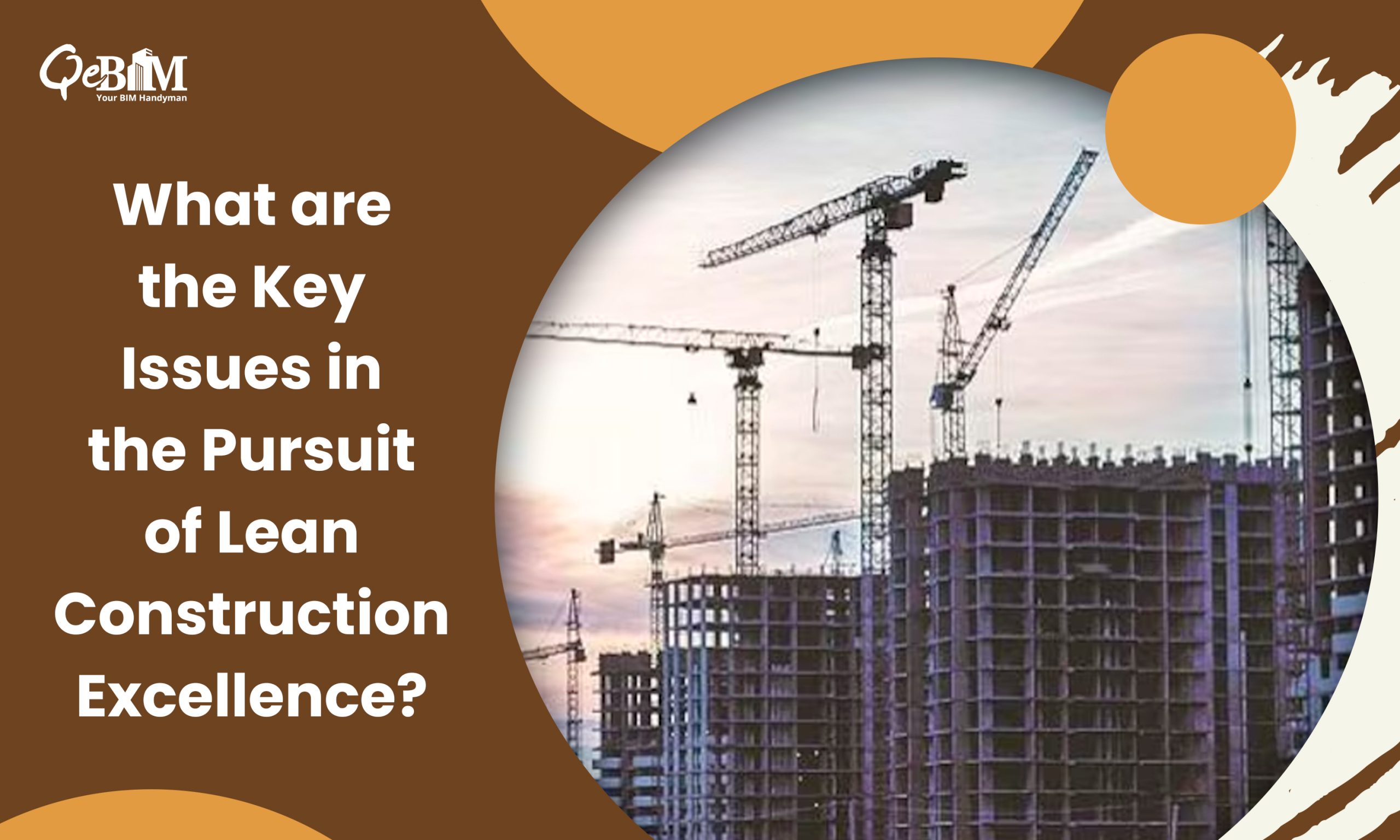 What are the Key Issues in the Pursuit of Lean Construction Excellence?