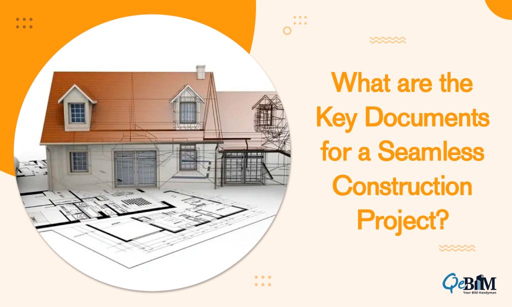 What are the Key Documents for a Seamless Construction Project?