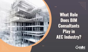 What Role Does BIM Consultants Play in AEC Industry?