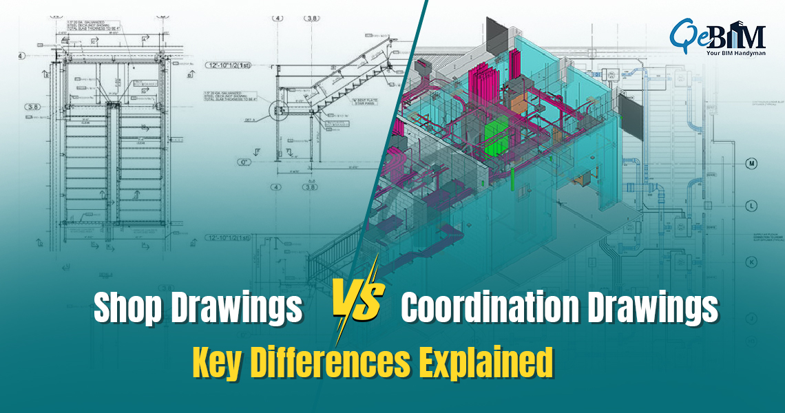 Shop Drawings vs. Coordination Drawings: Key Differences Explained
