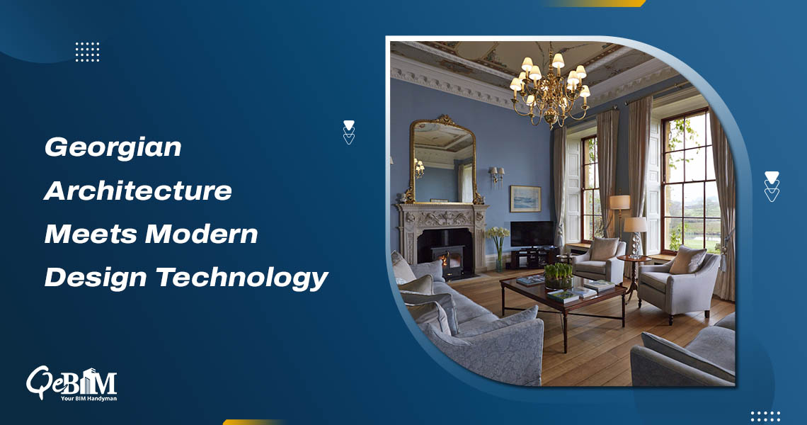 Georgian Architecture Meets Modern Design Technology