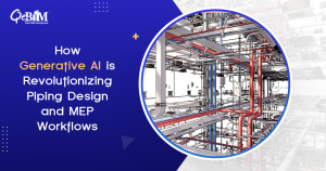 How Generative AI is Revolutionizing Piping Design and MEP Workflows?