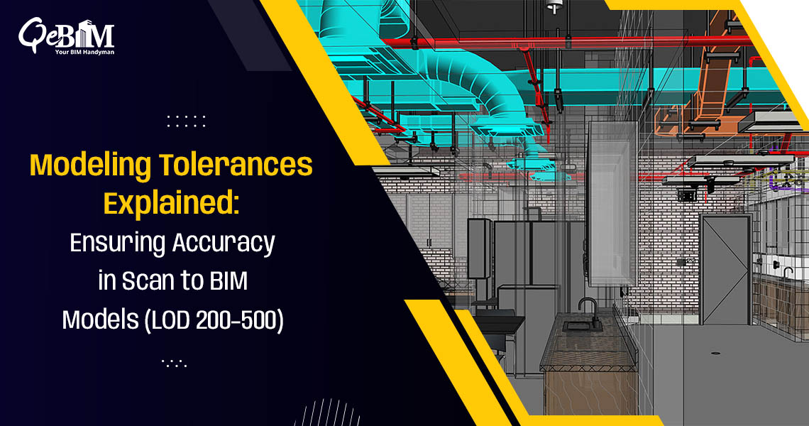 Modeling Tolerances Explained: Ensuring Accuracy in Scan to BIM Models