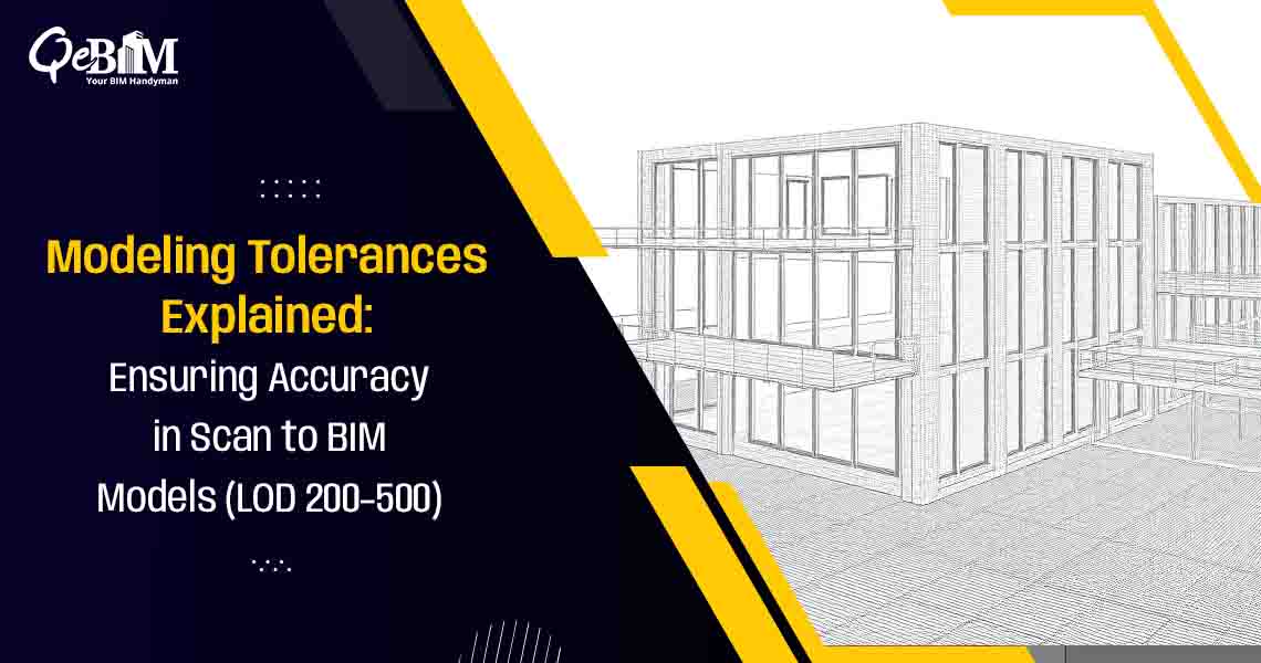 Modeling Tolerances Explained: Ensuring Accuracy in Scan to BIM Models