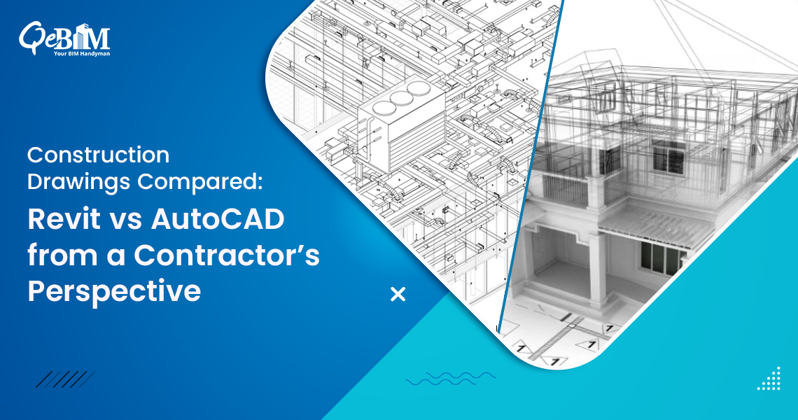Construction Drawings Compared: Revit vs AutoCAD from a Contractor’s Perspective