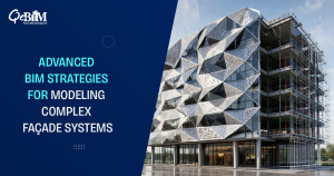 Advanced BIM Strategies for Modeling Complex Façade Systems