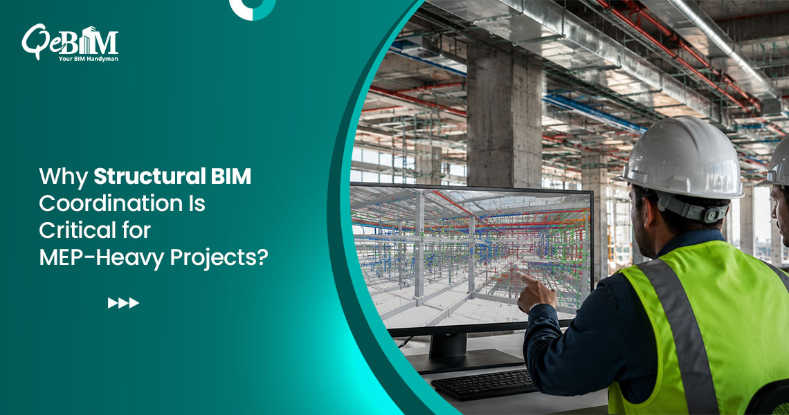 Why Structural BIM Coordination Is Critical for MEP-Heavy Projects?