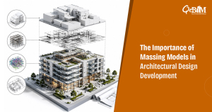 The Importance of Massing Models in Architectural Design Development
