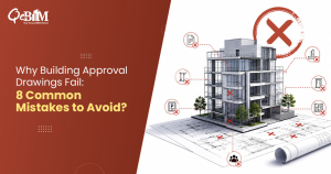 Why Building Approval Drawings Fail: 8 Common Mistakes to Avoid?