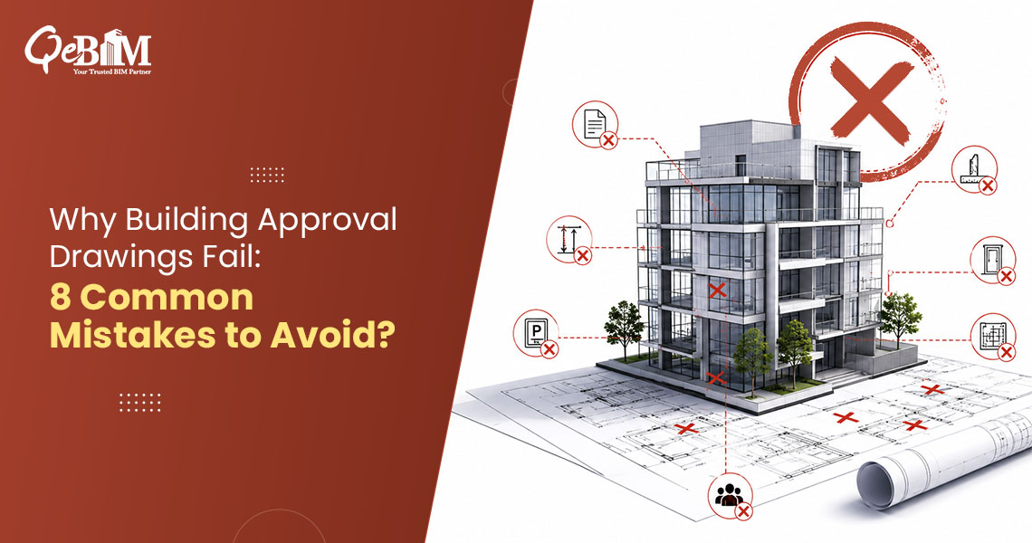 Why Building Approval Drawings Fail: 8 Common Mistakes to Avoid?