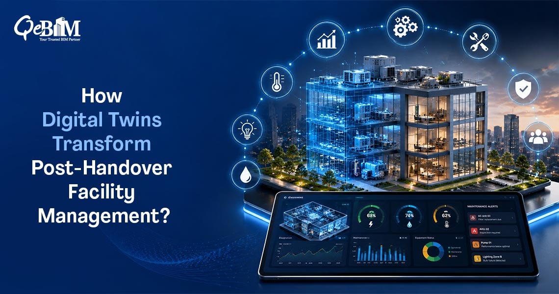 How Digital Twins Transform Post-Handover Facility Management?